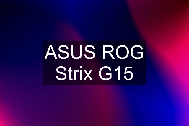 ASUS ROG Strix G15