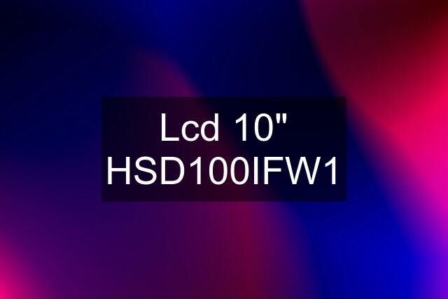 Lcd 10" HSD100IFW1