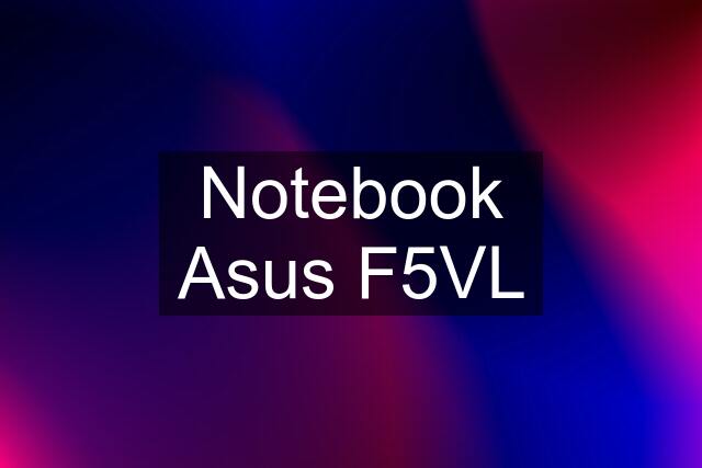 Notebook Asus F5VL