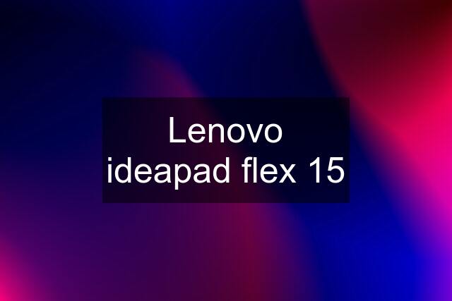 Lenovo ideapad flex 15