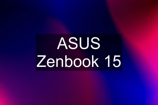 ASUS Zenbook 15