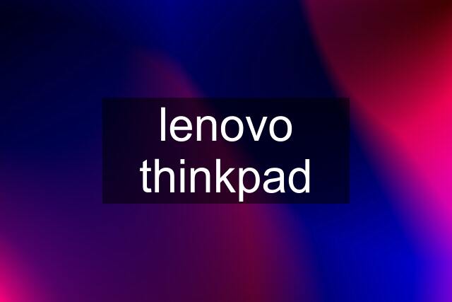 lenovo thinkpad