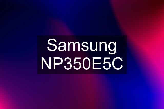 Samsung NP350E5C