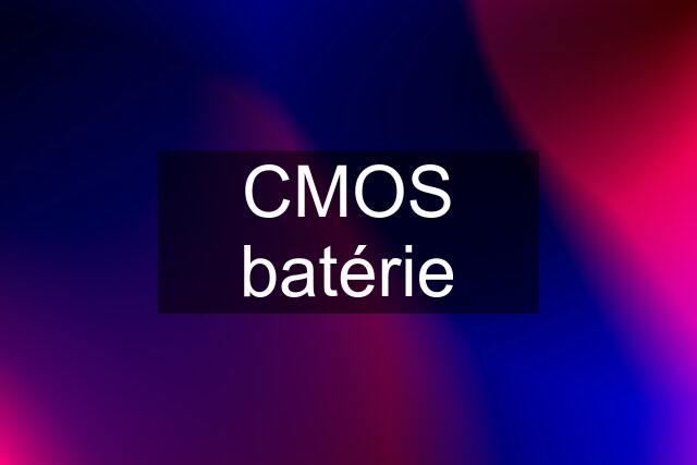 CMOS batérie