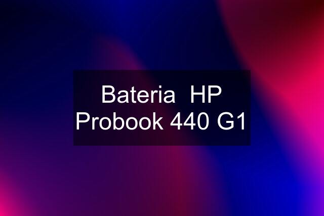 Bateria  HP Probook 440 G1