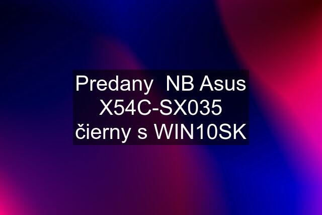 \Predany \ NB Asus X54C-SX035 čierny s WIN10SK