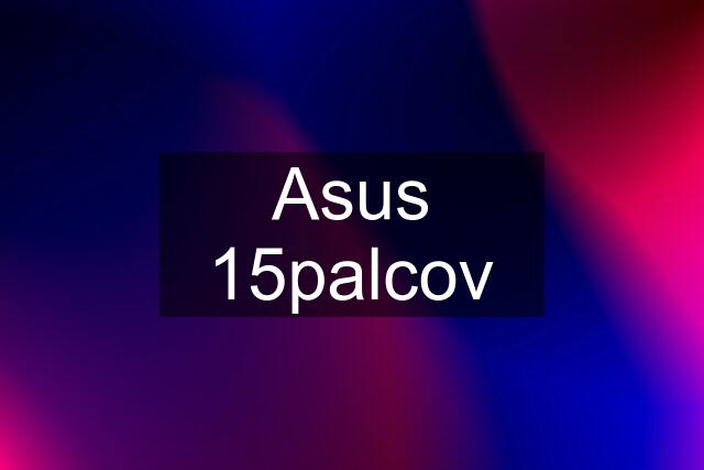 Asus 15palcov