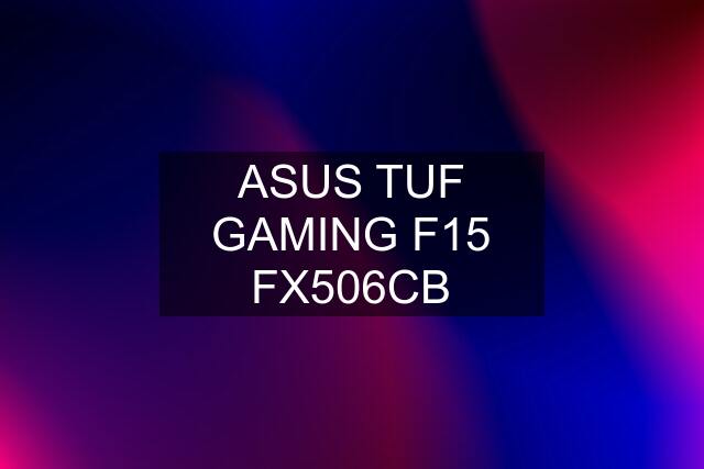 ASUS TUF GAMING F15 FX506CB