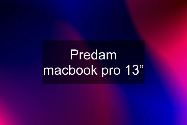 Predam macbook pro 13”