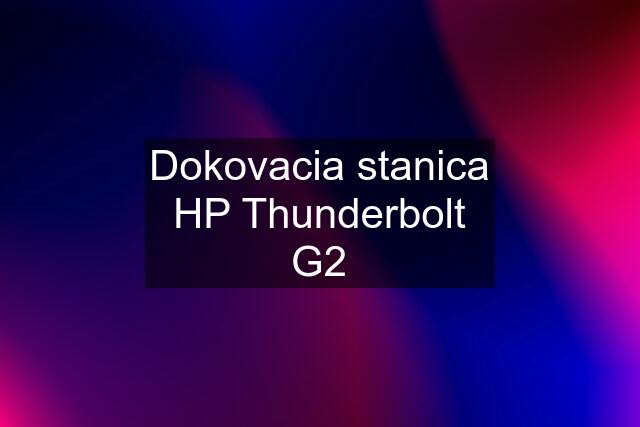 Dokovacia stanica HP Thunderbolt G2