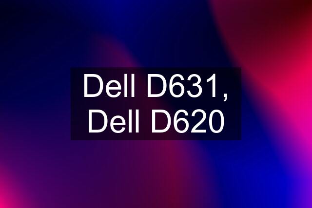 Dell D631, Dell D620