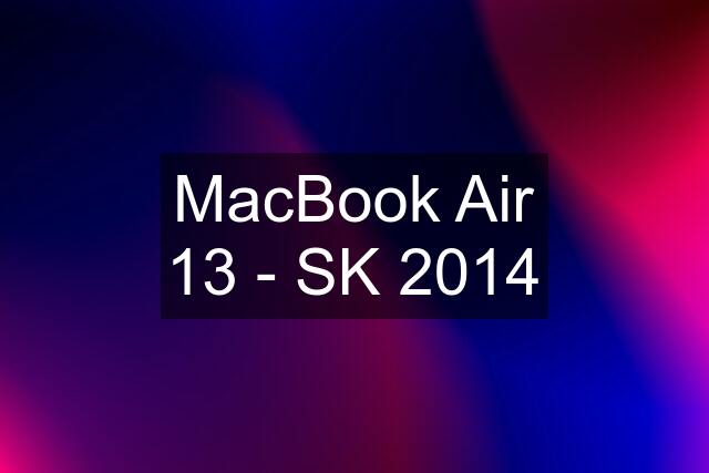 MacBook Air 13 - SK 2014