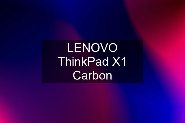 LENOVO ThinkPad X1 Carbon