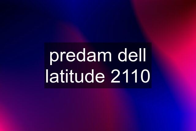 predam dell latitude 2110