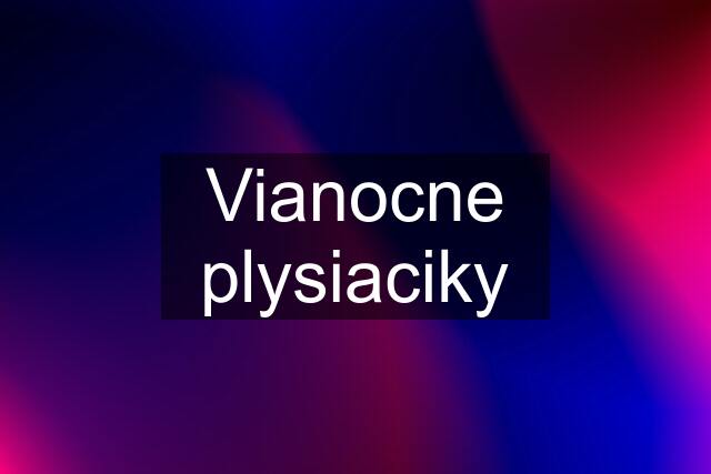 Vianocne plysiaciky