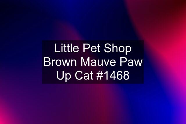 Little Pet Shop Brown Mauve Paw Up Cat #1468