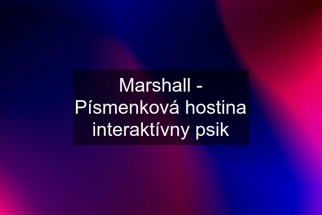 Marshall - Písmenková hostina interaktívny psik