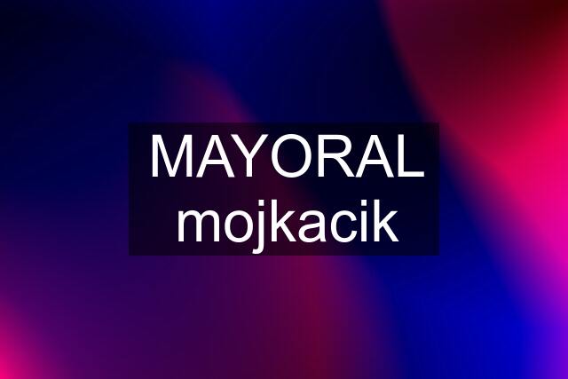 MAYORAL mojkacik