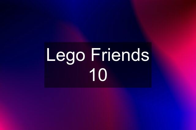 Lego Friends 10