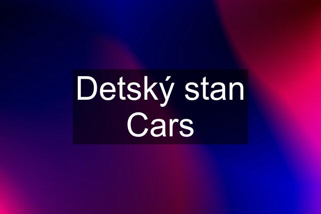 Detský stan Cars