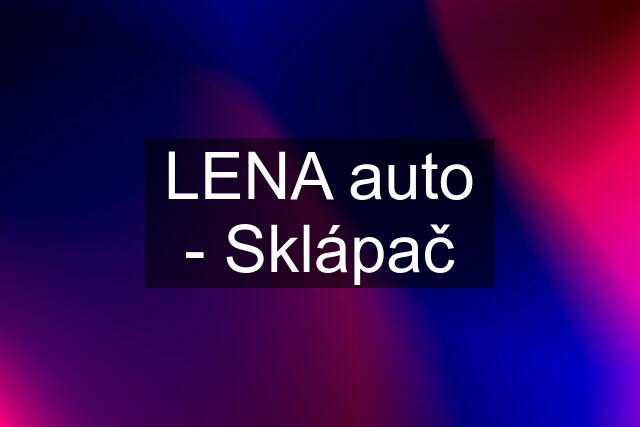 LENA auto - Sklápač