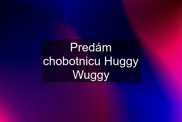 Predám chobotnicu Huggy Wuggy