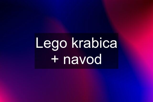 Lego krabica + navod