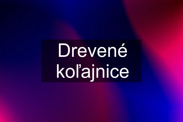 Drevené koľajnice