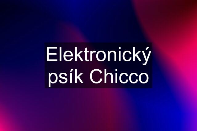 Elektronický psík Chicco