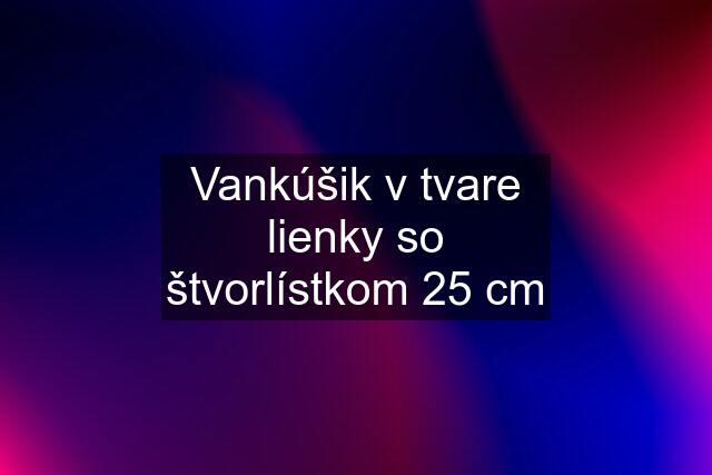 Vankúšik v tvare lienky so štvorlístkom 25 cm