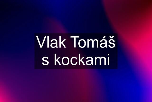 Vlak Tomáš s kockami