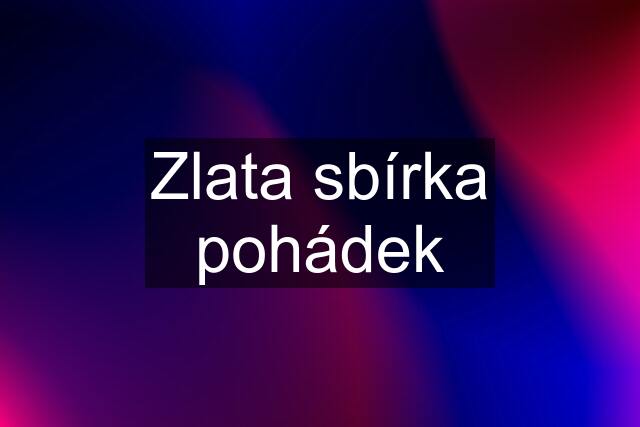 Zlata sbírka pohádek