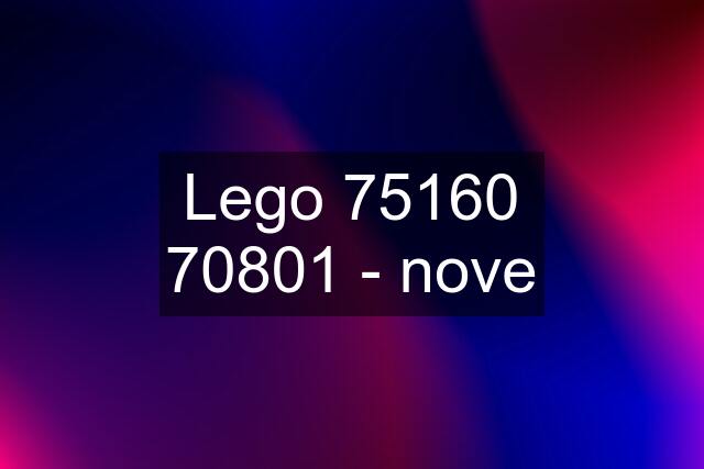 Lego 75160 70801 - nove