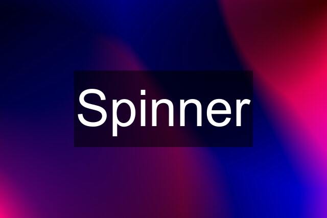 Spinner