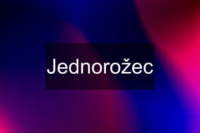 Jednorožec