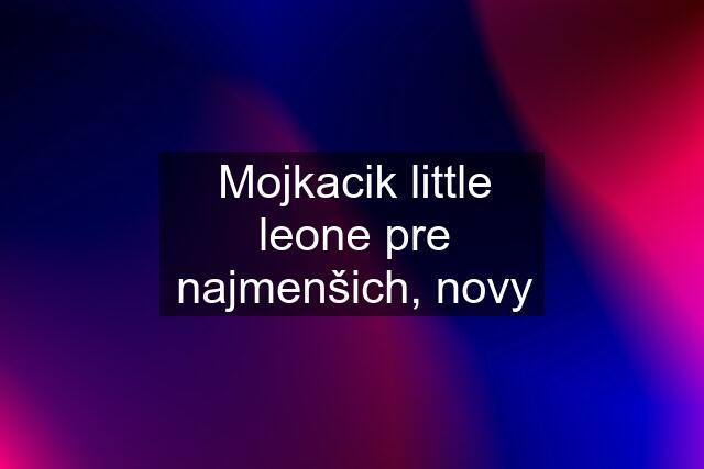 Mojkacik little leone pre najmenšich, novy