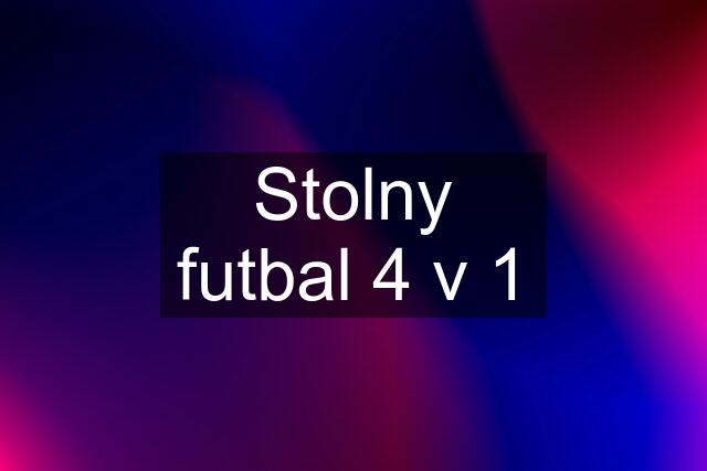 Stolny futbal 4 v 1