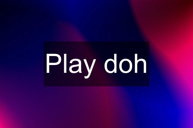 Play doh