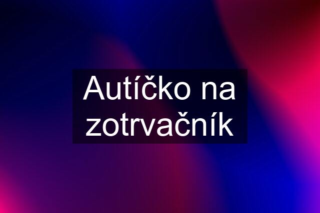 Autíčko na zotrvačník