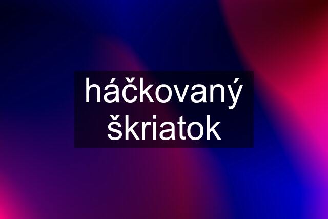 háčkovaný škriatok