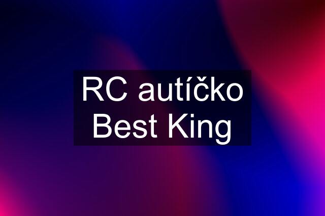 RC autíčko Best King