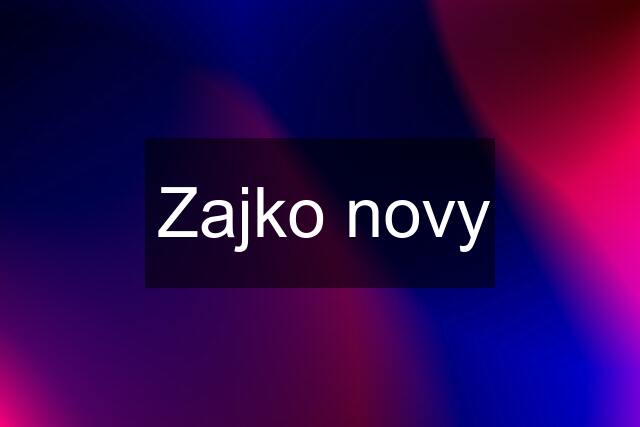 Zajko novy