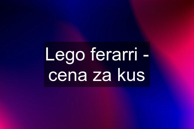 Lego ferarri - cena za kus