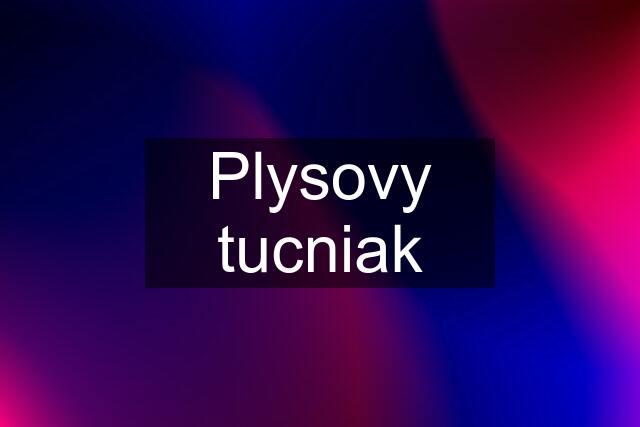 Plysovy tucniak