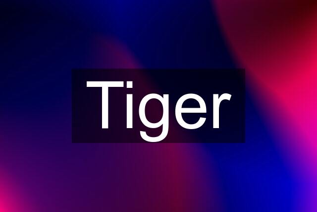 Tiger