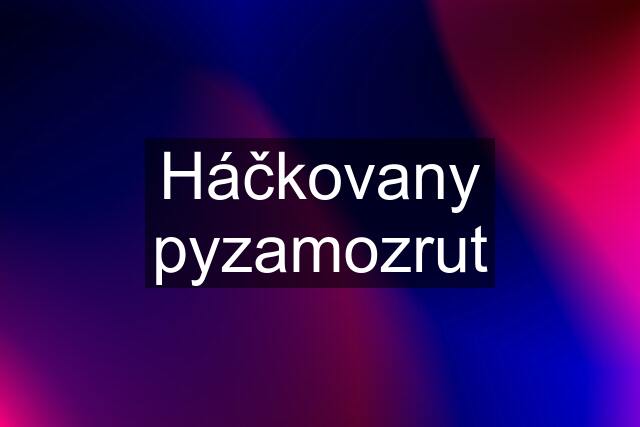 Háčkovany pyzamozrut