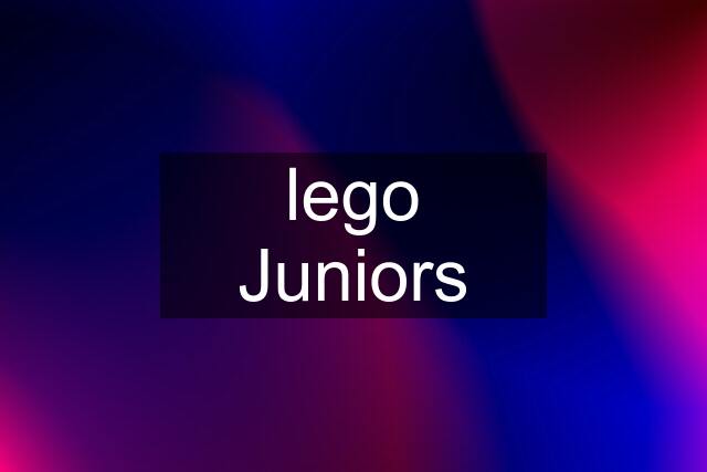 lego Juniors