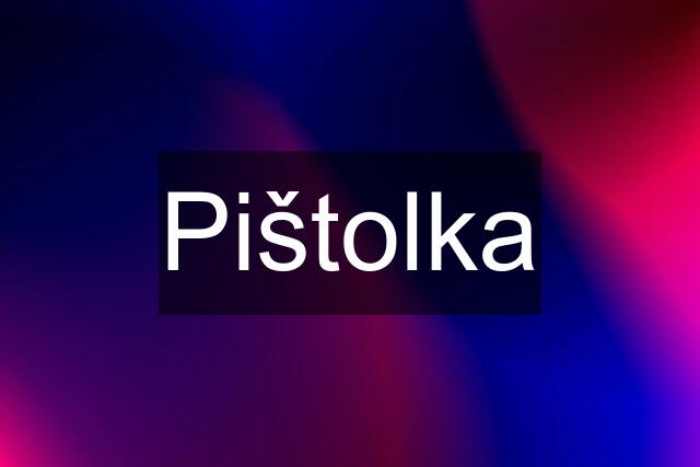 Pištolka