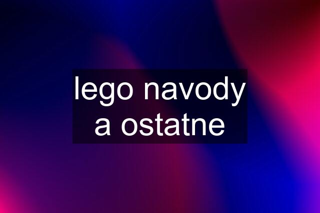 lego navody a ostatne