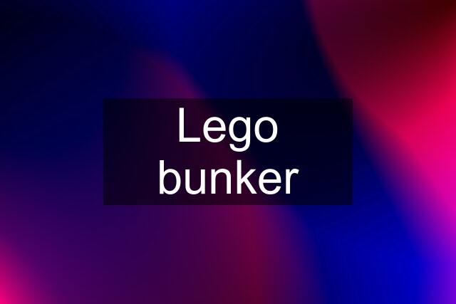 Lego bunker